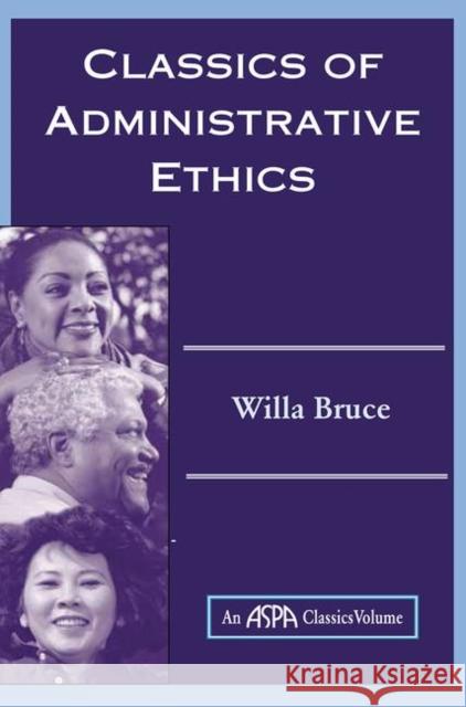 Classics of Administrative Ethics Bruce, Willa Marie 9780367098865