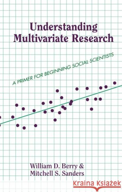 Understanding Multivariate Methods: A Primer for Beginning Social Scientists William Berry 9780367098940