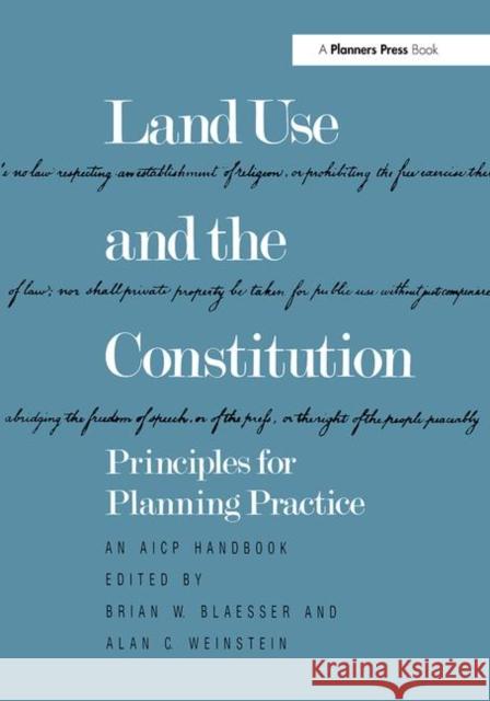 Land Use and the Constitution: Principles for Planning Practice Blaesser, Brian W. 9780367099442