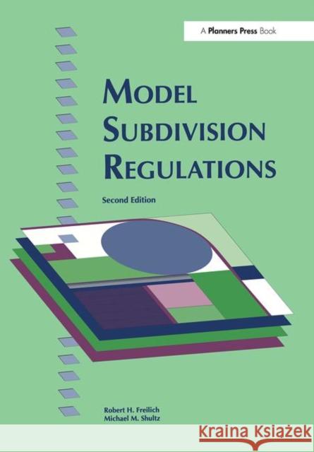 Model Subdivision Regulations: Planning and Law Freilich, Robert H. 9780367099459 Taylor and Francis
