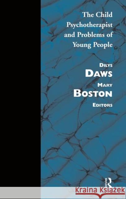 The Child Psychotherapist: And Problems of Young People Boston, Mary 9780367099558