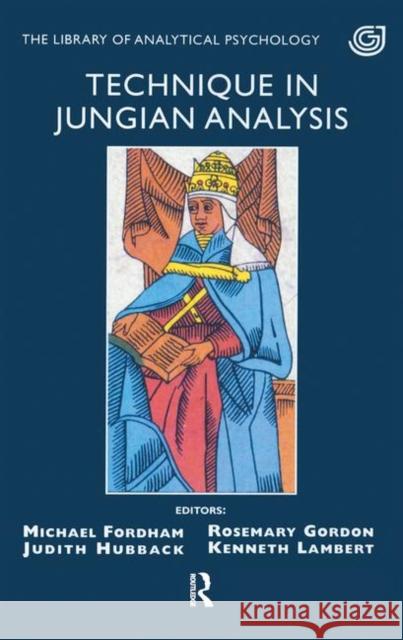 Technique in Jungian Analysis: The Library of Analytical Psychology Fordham, Michael 9780367099657