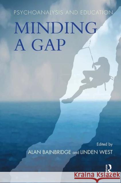 Psychoanalysis and Education: Minding a Gap West, Linden 9780367101091