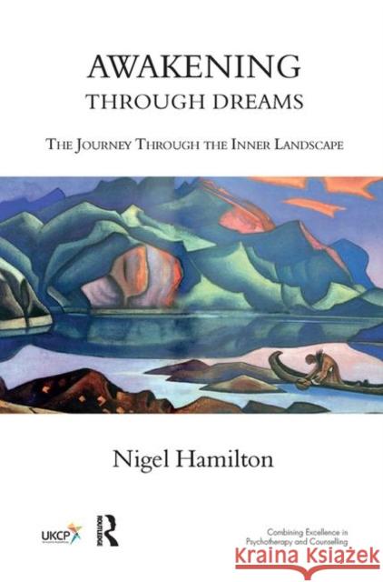 Awakening Through Dreams: The Journey Through the Inner Landscape Hamilton, Nigel 9780367102265