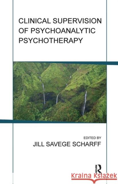 Clinical Supervision of Psychoanalytic Psychotherapy  9780367103057 Taylor and Francis