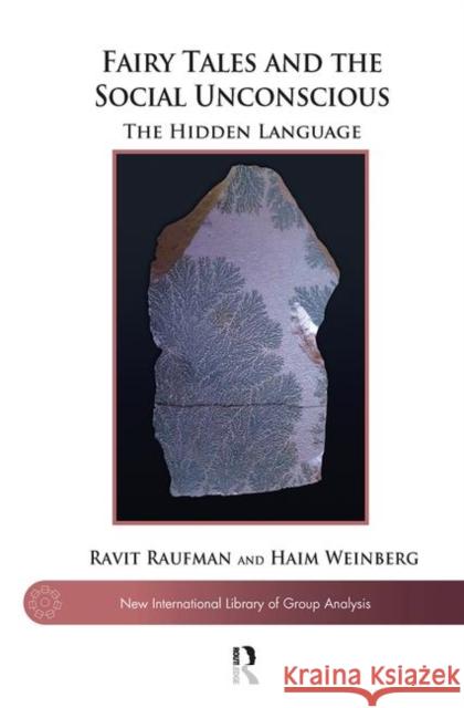 Fairy Tales and the Social Unconscious: The Hidden Language Raufman, Ravit 9780367103354 Taylor and Francis