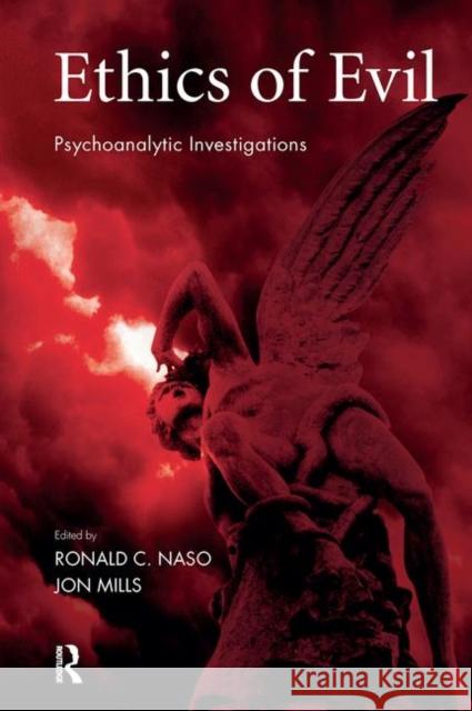 Ethics of Evil: Psychoanalytic Investigations Naso, Ronald C. 9780367103910