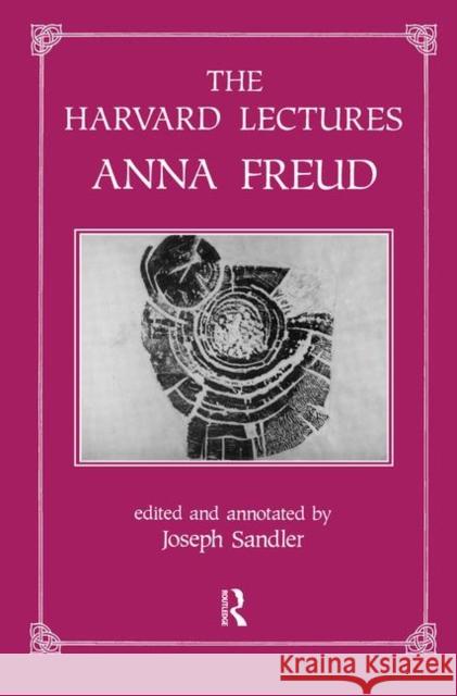 The Harvard Lectures: Anna Freud Sandler, Joseph 9780367104641