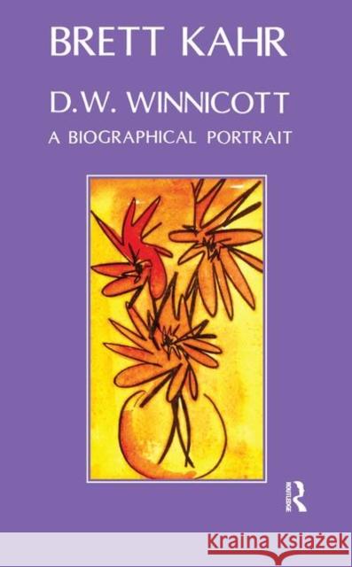 D.W. Winnicott: A Biographical Portrait Kahr, Brett 9780367104870 Taylor and Francis