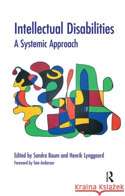 Intellectual Disabilities: A Systemic Approach Baum, Sandra 9780367105389