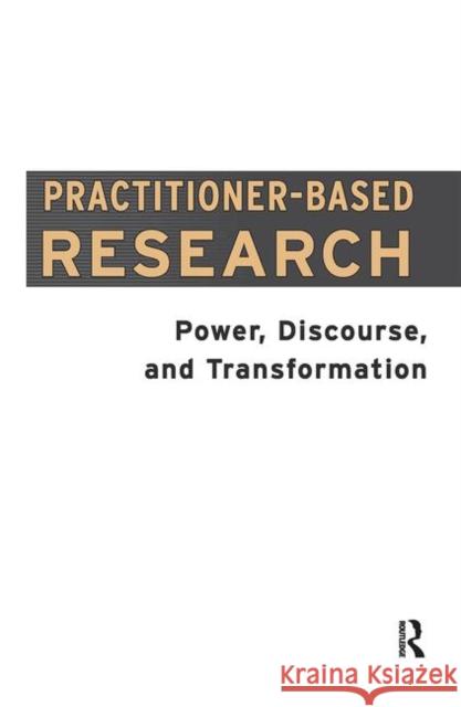 Practitioner-Based Research: Power, Discourse, and Transformation Lees, John 9780367105860