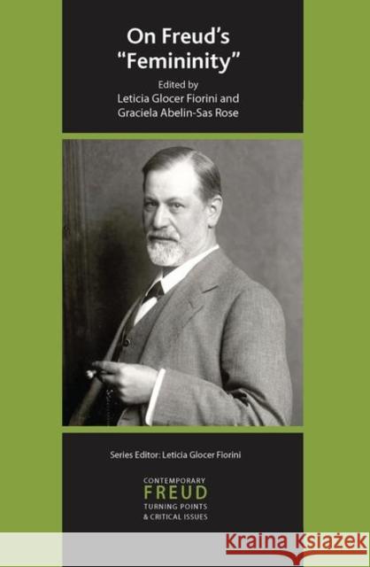 On Freud's Femininity Graciela Abelin-Sa Leticia Gloce 9780367106379 Routledge