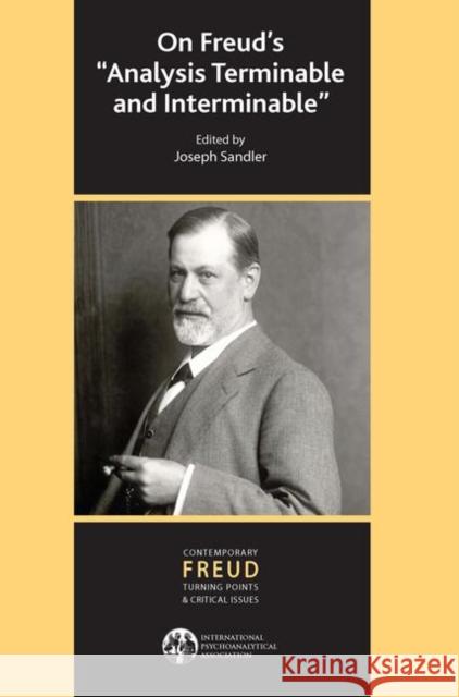 On Freud's Analysis Terminable and Interminable Joseph Sandler 9780367106683 Taylor and Francis