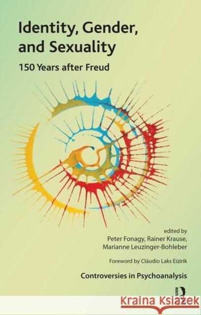 Identity, Gender and Sexuality: 150 Years After Freud Fonagy, Peter 9780367106713