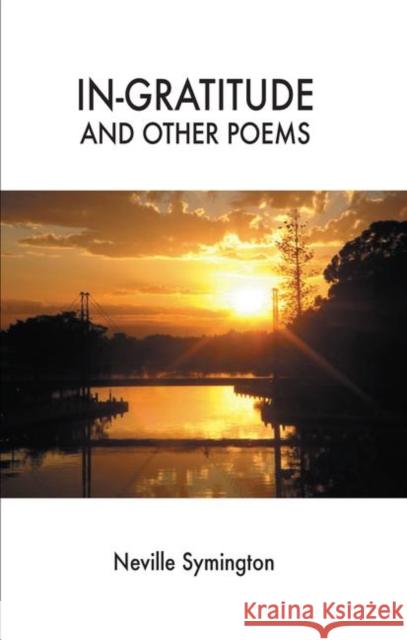 In-Gratitude and Other Poems Symington, Neville 9780367106928 Taylor and Francis