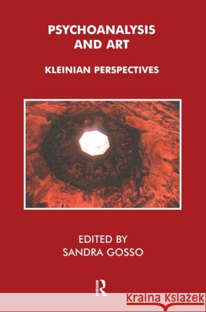 Psychoanalysis and Art: Kleinian Perspectives Donald Meltzer Sandra Gosso 9780367107390