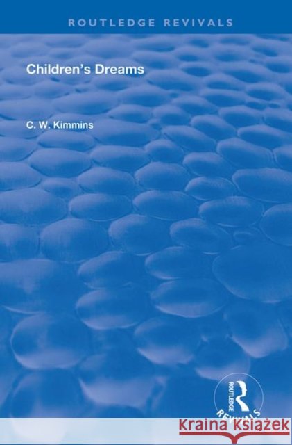 Children's Dreams Kimmins, Charles William 9780367109417