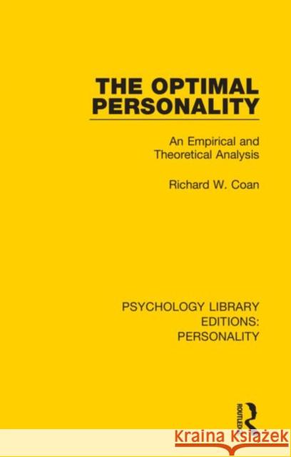 The Optimal Personality: An Empirical and Theoretical Analysis Richard W. Coan 9780367109974