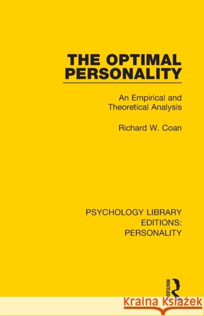 The Optimal Personality: An Empirical and Theoretical Analysis Richard W. Coan 9780367110048 Routledge