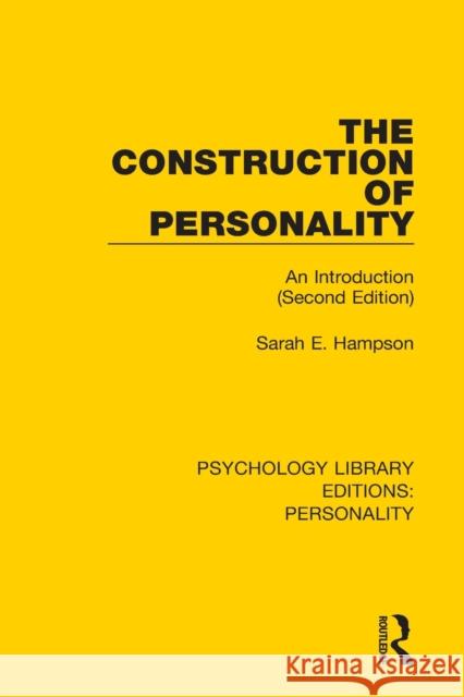 The Construction of Personality: An Introduction (Second Edition) Sarah E. Hampson 9780367110161 Routledge