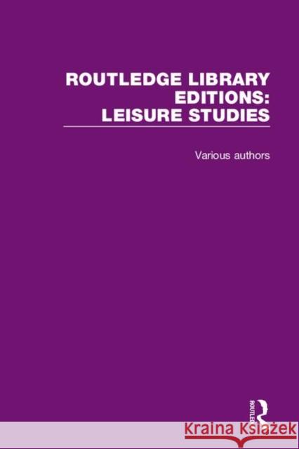 Routledge Library Editions: Leisure Studies Various 9780367110369 Routledge