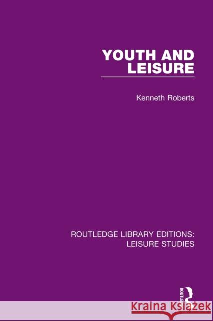 Youth and Leisure Kenneth Roberts   9780367110581 Routledge
