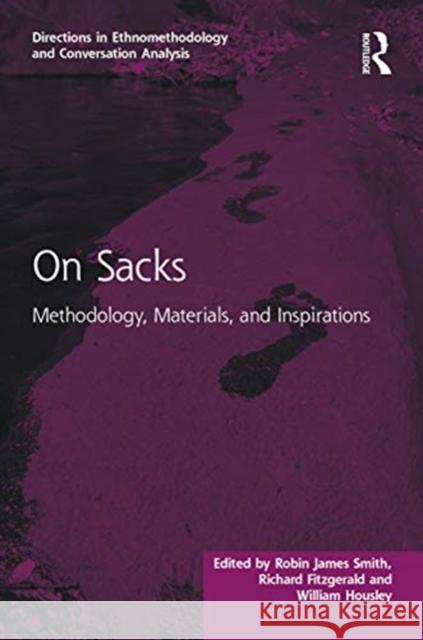 On Sacks: Methodology, Materials, and Inspirations Smith, Robin James 9780367111038 Routledge