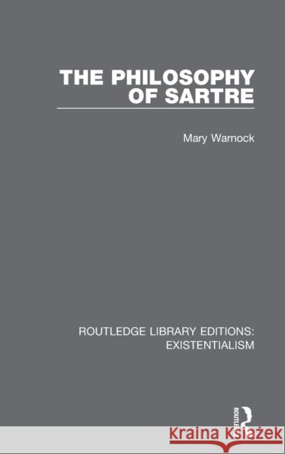 The Philosophy of Sartre Mary Warnock 9780367111052 Routledge