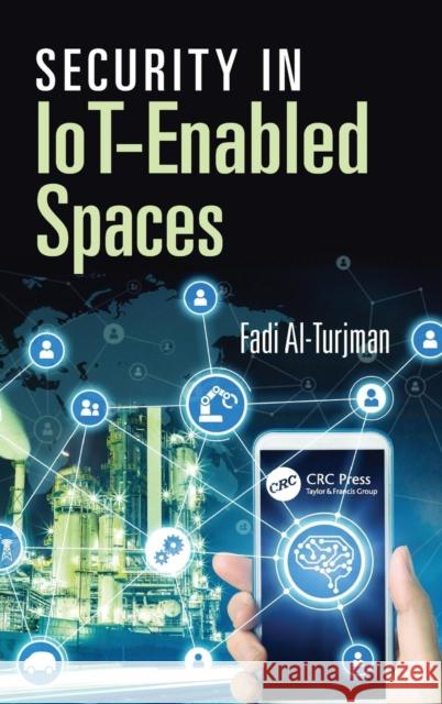 Security in IoT-Enabled Spaces Al-Turjman, Fadi 9780367111236 CRC Press