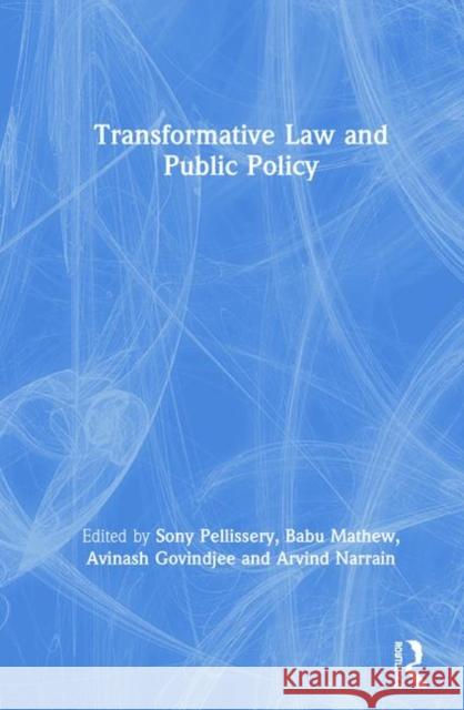 Transformative Law and Public Policy Sony Pellissery Babu Mathew Arvind Narrain 9780367111397 Routledge Chapman & Hall