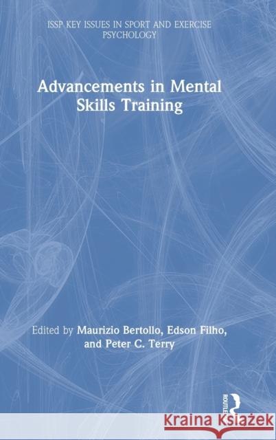 Advancements in Mental Skills Training Bertollo Maurizio Edson Filho Peter C. Terry 9780367111557