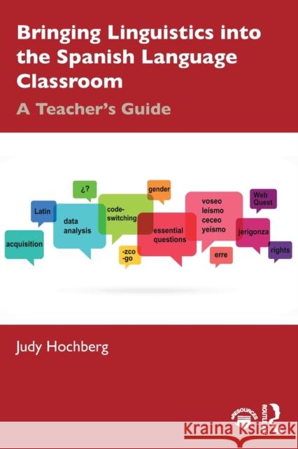 Bringing Linguistics Into the Spanish Language Classroom: A Teacher's Guide Hochberg, Judy 9780367111960