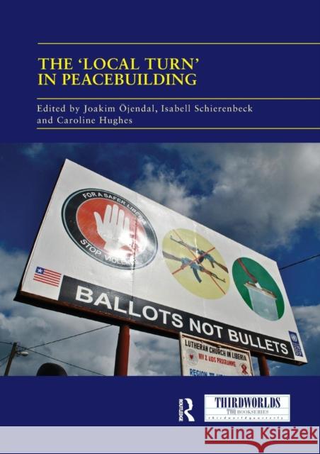 The 'Local Turn' in Peacebuilding: The Liberal Peace Challenged Ojendal, Joakim 9780367132750 Routledge