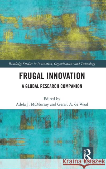 Frugal Innovation: A Global Research Companion Adela J. McMurray Gerrit A. d 9780367132842 Routledge