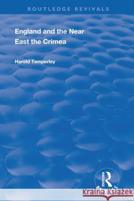 England and the Near East: The Crimea Harold Temperley 9780367133276 Routledge