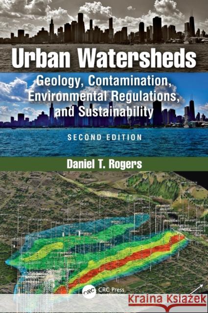 Urban Watersheds: Geology, Contamination, Environmental Regulations, and Sustainability Rogers, Daniel 9780367133740