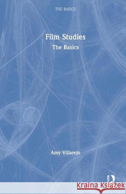 Film Studies: The Basics Villarejo, Amy 9780367135027