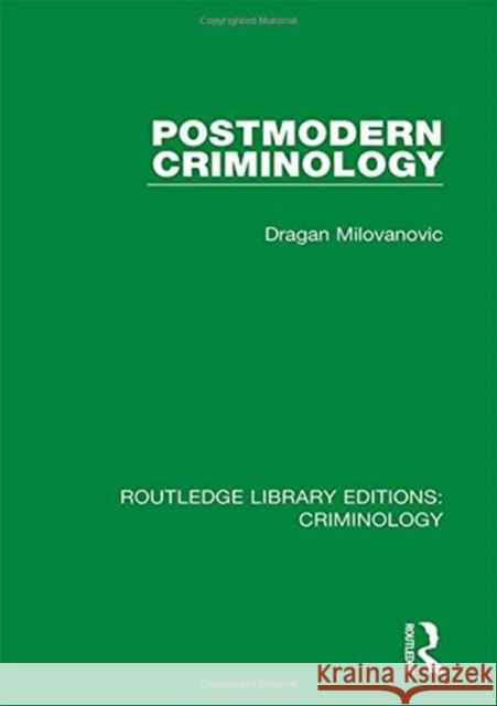 Postmodern Criminology Dragan Milovanovic 9780367135324 Routledge