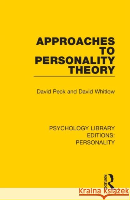 Approaches to Personality Theory David Peck David Whitlow 9780367135874