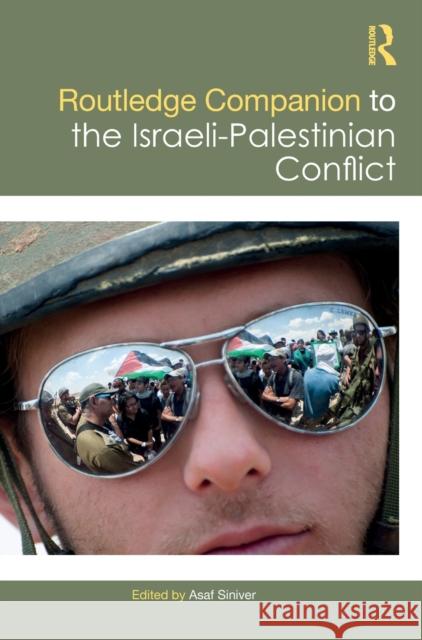 Routledge Companion to the Israeli-Palestinian Conflict Asaf Siniver 9780367135942