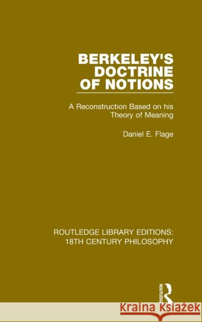 Berkeley's Doctrine of Notions: A Reconstruction Based on his Theory of Meaning Flage, Daniel E. 9780367136154