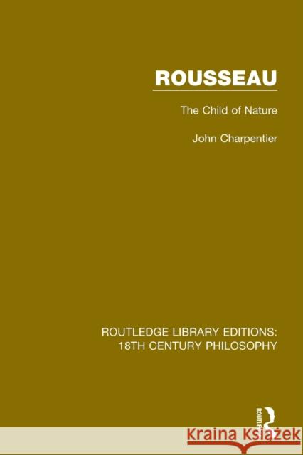 Rousseau: The Child of Nature Charpentier, John 9780367136253 Routledge