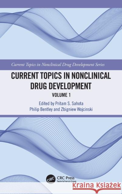 Current Topics in Nonclinical Drug Development: Volume 1 Sahota, Pritam S. 9780367136277 TAYLOR & FRANCIS