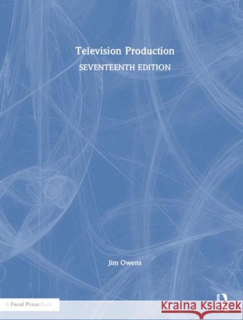 Television Production Jim Owens 9780367136321 Routledge