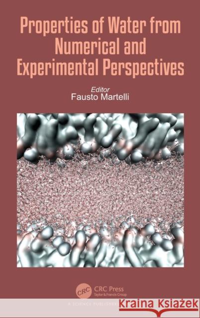 Properties of Water from Numerical and Experimental Perspectives Martelli, Fausto 9780367138028