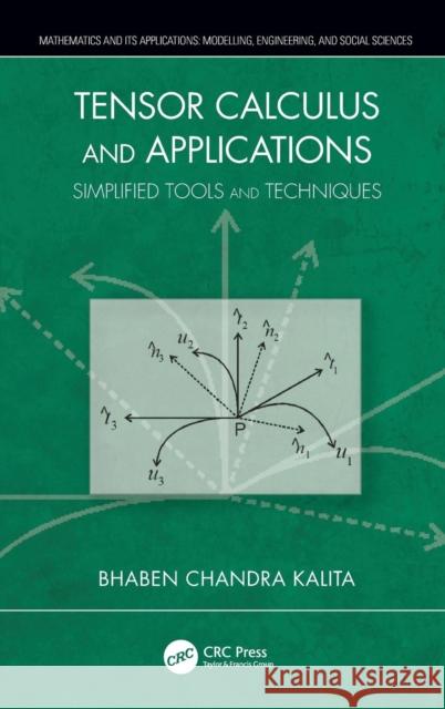 Tensor Calculus and Applications: Simplified Tools and Techniques Bhaben Chandra Kalita 9780367138066 CRC Press