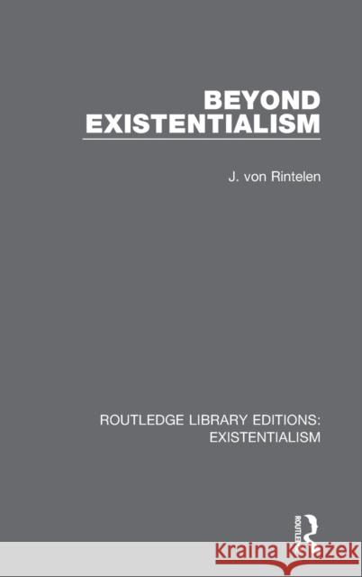 Beyond Existentialism J. Vo 9780367138592 Routledge