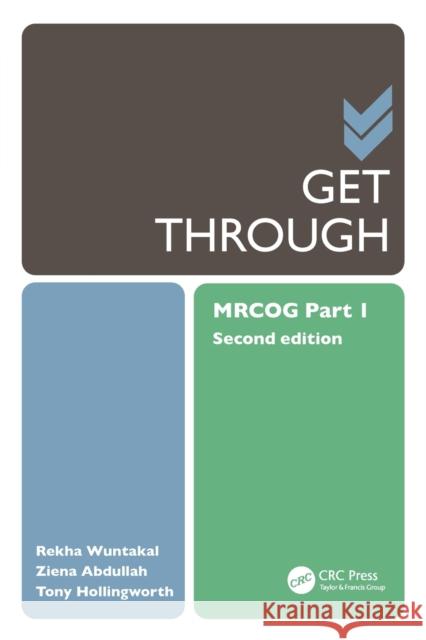 Get Through MRCOG Part 1 Wuntakal, Rekha 9780367139629 Taylor & Francis Ltd