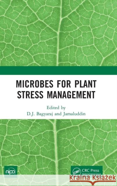 Microbes for Plant Stress Management Joseph Bagyaraj Jamaluddin 9780367140717 CRC Press