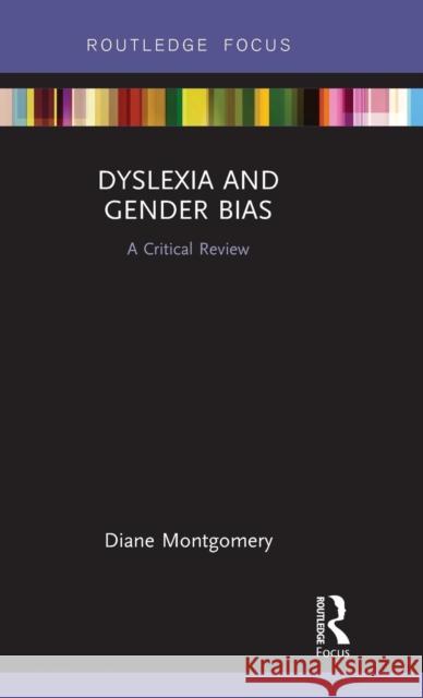 Dyslexia and Gender Bias: A Critical Review Diane Montgomery 9780367140892 Routledge